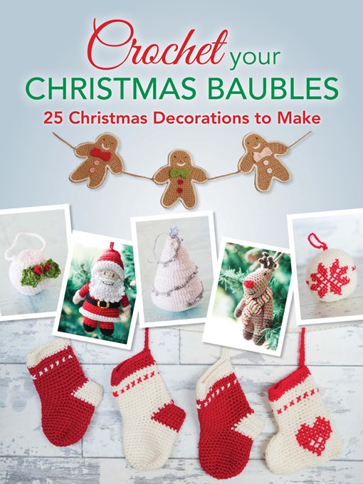 Title details for Crochet your Christmas Baubles by Various Contributors - Available
